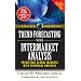 Trend Forecasting with Intermarket Analysis: Predicting Global Markets with Technical Analysis (Trade Secrets (Marketplace Books))