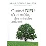 Quand Dieu s'en m�le, des miracles arrivent de Neale Donald Walsch