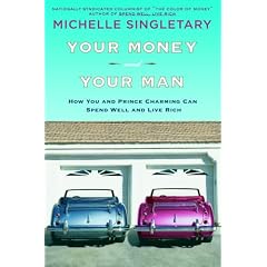 Your Money and Your Man: How You and Prince Charming Can Spend Well and Live Rich