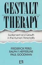 Gestalt Therapy: Excitement and Growth in the Human Personality