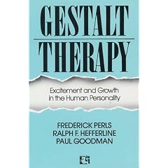 Gestalt Therapy: Excitement and Growth in the Human Personality