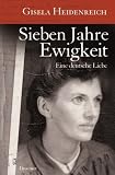 Sieben Jahre Ewigkeit: Eine deutsche Liebe