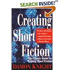 Creating Short Fiction: The Classic Guide to Writing Short Fiction by Damon Knight