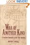 War of Another Kind: A Southern Community in the Great Rebellion