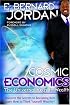 Cosmic Economics: The Universal Keys to Wealth