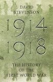 1914-1918 : The History of the First World War
