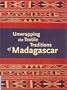 Unwrapping the Textile Traditions of Madagascar (UCLA Fowler Museum of Cultural History Textile Series)