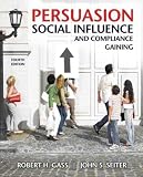 (Persuasion, Social Influence, and Compliance Gaining) By Gass, Robert H. (Author) Paperback on 25-Feb-2010