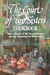 The Court of Two Sisters Cookbook: With a History of the French Quarter and the Restaurant by Mel Leavitt