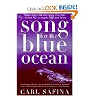 Song for the Blue Ocean: Encounters Along the World's Coasts and Beneath the Seas by Carl Safina