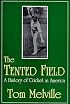 The Tented Field: A History of Cricket in America