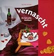 vernascht. Ein lust-volles Kochbuch