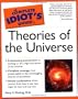 The Complete Idiot's Guide to Theories of the Universe
