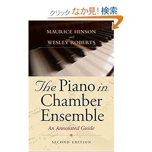 【クリックでお店のこの商品のページへ】The Piano in Chamber Ensemble: An Annotated Guide: Maurice Hinson, Wesley Roberts: 洋書