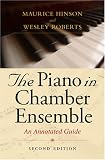 The Piano in Chamber Ensemble, Second Edition: An Annotated Guide