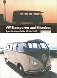 Vw Transporter and Microbus: Specification Guide 1950-1967