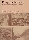 Design on the Land: The Development of Landscape Architecture (Belknap Press)
