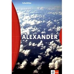 ALEXANDER SchulAtlas. Sekundarstufe I: Alexander Schulatlas. Neukonzeption: F�r den Geographieunterricht in der Sekundarstufe 1