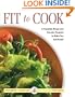 Fit to Cook: A Complete Recipe and Exercise Program to Make You Feel Great!