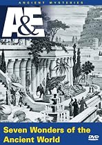 Ancient Mysteries - Seven Wonders of the Ancient World