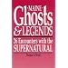 Maine Ghosts and Legends