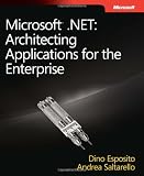 Microsoft® .NET: Architecting Applications for the Enterprise