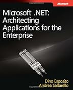 Amazon.com: Microsoft� .NET: Architecting Applications for the Enterprise (PRO-Developer) (9780735626096): Dino Esposito, Andrea Saltarello: Books