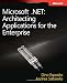 Microsoft&reg; .NET: Architecting Applications for the Enterprise (Pro-Developer)