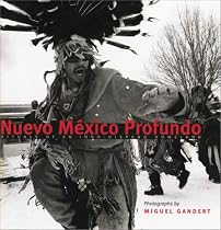 Nuevo México Profundo: Rituals of an Indo-Hispano Homeland