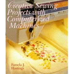 Creative Sewing Projects With Computerized Machines