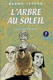 L'Arbre au Soleil, Tome 7 : par Osamu Tezuka L'Arbre au Soleil, Tome 7 : par Tezuka