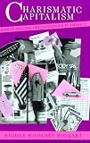 Charismatic Capitalism: Direct Selling Organizations in America