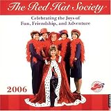 The Red Hat Society: Celebrating the Joys of Fun, Friendship, and Adventure: 2006 Day-to-Day Calendar