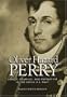 Oliver Hazard Perry: Honor, Courage, and Patriotism in the Early U.s. Navy (Library of Naval Biography)