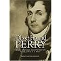 Oliver Hazard Perry: Honor, Courage, and Patriotism in the Early U.s. Navy (Library of Naval Biography) (Library of Naval Biography)