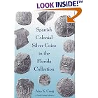 Click here to buy Spanish Colonial Silver Coins in the Florida Collection (Florida Heritage) by  ALAN K. CRAIG.