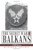 The Secret War in the Balkans: A WWII Memoir