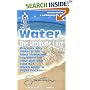 Water: The Ultimate Cure : Discover Why Water Is the Most Important Ingredient in Your Diet and Find Out Which Water Is Right for You