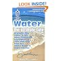 Water: The Ultimate Cure : Discover Why Water Is the Most Important Ingredient in Your Diet and Find Out Which Water Is Right for You