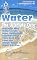 Water: The Ultimate Cure : Discover Why Water Is the Most Important Ingredient in Your Diet and Find Out Which Water Is Right for You