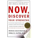 Now, Discover Your Strengths: How to Build Your Strengths and the Strengths of Every Person in Your Organizationby Marcus Buckingham