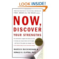 Now, Discover Your Strengths: How to Build Your Strengths and the Strengths of Every Person in Your Organization