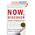 Now, Discover Your Strengths: How to Build Your Strengths and the Strengths of Every Person in Your Organization