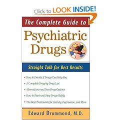 The Complete Guide to Psychiatric Drugs: Everything You Need to Know for the Best Results
