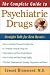 The Complete Guide to Psychiatric Drugs: Everything You Need to Know for the Best Results