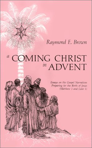 A Coming Christ in Advent: Essays on the Gospel Narratives Preparing for the Birth of Jesus : Matthew 1 and Luke 1 under Bibles in The Books Store