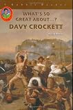  : Davy Crockett (Robbie Readers) (What's So Great About...?)