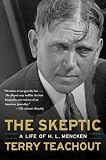 The Skeptic : A Life of H. L. Mencken