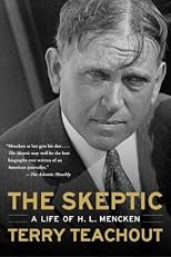 The Skeptic : A Life of H. L. Mencken