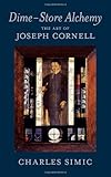 Dime-store alchemy : the art of Joseph Cornell
